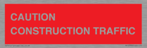 CAUTION CONSTRUCTION TRAFFIC